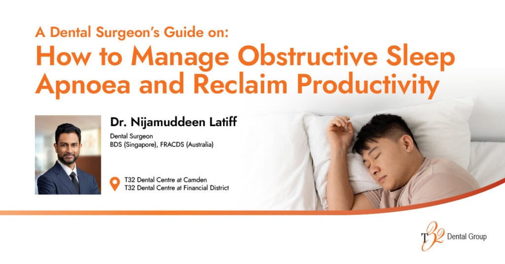 A Dental Surgeon’s Guide on How to Manage Obstructive Sleep Apnoea and Reclaim Productivity 1